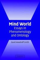 Mind World: Essays in Phenomenology and Ontology 0521539730 Book Cover
