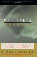 Mortally Wounded: Stories of Soul Pain, Death, and Healing 0684832208 Book Cover