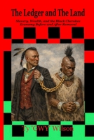 The Ledger and The Land: Slavery, Wealth, and the Black Cherokee Economy Before and After Removal B0GS3C4TLH Book Cover