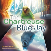 The Chartreuse Blue Jay 1973670607 Book Cover