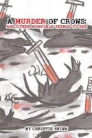 A Murder of Crows: And Other Horrible Things to See 1544213735 Book Cover