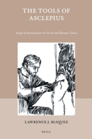 The Tools of Asclepius: Surgical Instruments in Greek and Roman Times 9004279075 Book Cover