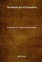 The Noble Art of Divination: A Journal for Tarot and Oracle Decks 1329023366 Book Cover