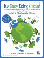 It's Easy Being Green!: A Songbook or Program Teaching Us Ways to Save Our Planet for Unison Voices (Teacher's Handbook -- 100% Reproducible) 0739069144 Book Cover