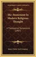 The Atonement In Modern Religious Thought: A Theological Symposium 0548710953 Book Cover