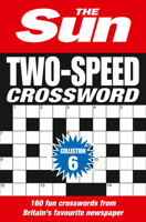 The Sun Two-Speed Crossword Collection 6: 160 two-in-one cryptic and coffee time crosswords 000831277X Book Cover