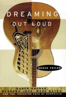 Dreaming Out Loud: Garth Brooks, Wynonna Judd, Wade Hayes, And The Changing Face Of Nashville