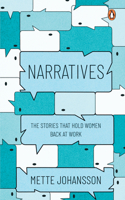Narratives: The Stories that Hold Women Back at Work 9815144073 Book Cover