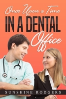 Once Upon a Time..In a Dental Office 1648304745 Book Cover
