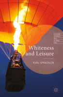Whiteness and Leisure 1349439339 Book Cover