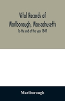 Vital records of Marlborough, Massachusetts: To the end of the year 1849 9354011640 Book Cover