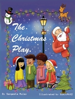 The Christmas Play: A magical Christmas book 1838102582 Book Cover