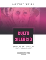 Culto Al Silencio Manual De Trabajo: Manual De Trabajo 1513651706 Book Cover