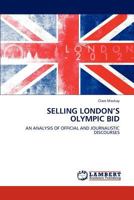 Selling London's Olympic Bid 3659314749 Book Cover