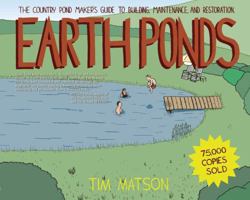 Earth Ponds: The Country Pond Maker's Guide to Building, Maintenance, and Restoration 158157147X Book Cover