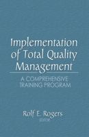 Implementation of Total Quality Management: A Comprehensive Training Program 156024996X Book Cover