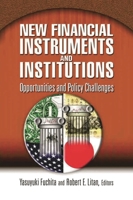 New Financial Instruments and Institutions: Opportunities and Policy Challenges 0815729839 Book Cover