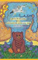Greta Bear Goes to Yellowstone National Park 1945190086 Book Cover