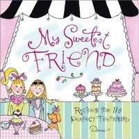 My Sweetest Friend: Recipes for the Perfect Friendship 0740746871 Book Cover