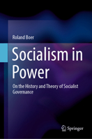 Socialism in Power: On the History and Theory of Socialist Governance 9811954135 Book Cover