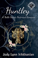Huntley: A Noble Hearts Historical Romance B0F88NRNGW Book Cover