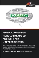 APPLICAZIONE DI UN MODULO BASATO SU PROBLEMI PER L'APPRENDIMENTO: DELLA MATERIA DI DIRITTO COSTITUZIONALE PRESSO LA SCUOLA TECNICA SUPERIORE DELLA ... “PUENTE PIEDRA” -LIMA 6206075362 Book Cover