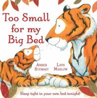 Too Small for My Big Bed 0764165879 Book Cover