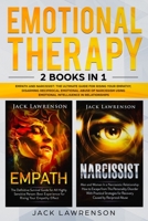 Emotional Therapy: 2 Books in 1 - Empath and Narcissist: The Ultimate Guide for Rising your Empathy, Disarming Reciprocal Emotional Abuse of Narcissism Using Emotional Intelligence in Relationships 1694431614 Book Cover