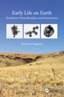 Early Life on Earth: Evolution, Diversification, and Interactions 1032198486 Book Cover