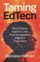 Governing EdTech: Why Children Stand to Lose in an Unregulated Digitised Education 1350439797 Book Cover