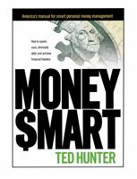 MONEY SMART: How to Spend, Save, Eliminate Debt, and Achieve Financial Freedom 0984387706 Book Cover