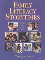 Family Literacy Storytimes: Readymade Storytimes Suitable for the Whole Family 1555706711 Book Cover