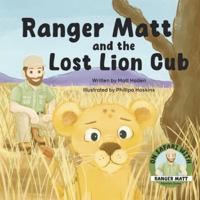 Ranger Matt and the Lost Lion Cub B0G4RLTZX1 Book Cover