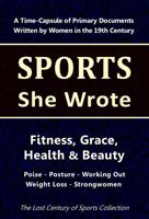 Fitness, Grace, Health & Beauty: Poise - Posture - Working Out - Weight Loss - Strongwomen (Sports She Wrote) 1964197201 Book Cover