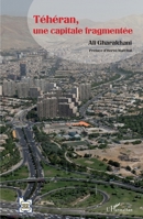 Téhéran, une capitale fragmentée (L'Iran En Transition) (French Edition) 2343235643 Book Cover