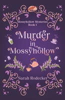 Murder in Mossyhollow (Mossyhollow Mysteries) B0FQNWJHCF Book Cover