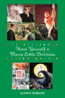 Have Yourself a Movie Little Christmas 0879103760 Book Cover