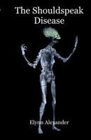 The Shouldspeak Disease 1721857338 Book Cover