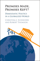 Promises Made, Promises Kept?: Democratic Politics in a Globalized World 1009749714 Book Cover