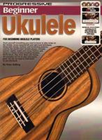 11888 - Progressive Beginner Ukulele - Book/CD/DVD 9829118886 Book Cover