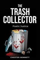 THE TRASH COLLECTOR: POETIC JUSTICE 1793884331 Book Cover