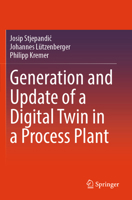 Generation and Update of a Digital Twin in a Process Plant 3031473183 Book Cover