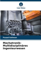 Mechatronik: Multidisziplinäres Ingenieurwesen (German Edition) 6207594142 Book Cover