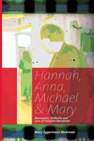 Hannah, Anna, Michael & Mary: Mennonite, Hutterite & Sons of Freedom Narratives 0981281923 Book Cover