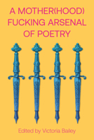 A Mother(hood)fucking Arsenal of Poetry 1772585998 Book Cover