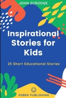 INSPIRATIONAL STORIES FOR KIDS: 25 Short Educational Stories B08KBJ8PL2 Book Cover