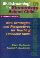 Skillstreaming the Elementary School Child: New Strategies and Perspectives for Teaching Prosocial Skills 087822372X Book Cover
