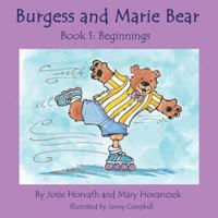 Burgess and Marie Bear: Book I: Beginnings 1480908975 Book Cover