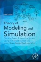 Theory of Modeling and Simulation: Discrete Event & Iterative System Computational Foundations 0128133708 Book Cover