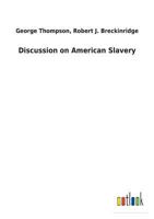 Discussion on American Slavery 1246132788 Book Cover